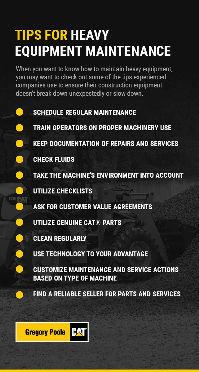 Tips for Heavy Equipment Maintenance. When you want to know how to maintain heavy equipment, you may want to check out some of the tips experienced companies use to ensure their construction equipment doesn't break down unexpectedly or slow down.